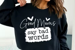 Good Moms Say Bad Words SVG, Funny Mom Svg, Svg Cut Files Product Image 3