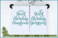 Good Morning Gorgeous, Good Morning Handsome SVG Files Product Image 1