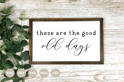 Farmhouse Sign SVG | These are the good old days Svg Product Image 1