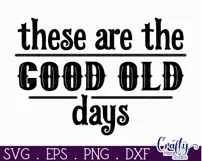 Farmhouse Home Round Sign Svg | These Are The Good Old Days Product Image 2