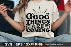 Good Things Are Coming - Inspirational SVG Design Product Image 1