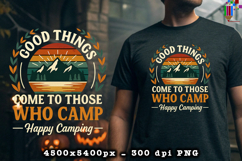 Good Things Come To Camp PNG Happy Camping Design