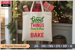Good Things Come To Those Who Bake SVG | Christmas SVG Product Image 5