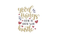 Good Things Come To Those Who Hustle Product Image 1