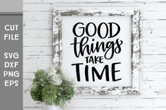 Good Things Take Time, Hand Lettered Inspirational SVG Product Image 2
