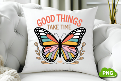 Good Things Take Time PNG, Butterfly PNG, Butterfly Clipart Product Image 3