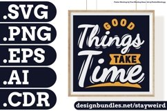 GOOD THINGS TAKE TIME MOTIVATIONAL QUOTE