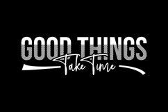 Good Things Take Time - SVG JPG AI EPS PNG Product Image 2