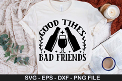 Good times bad friends SVG - Beer Design Product Image 1