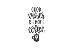 Good Vibes and Hot Coffee SVG Cut File Product Image 1