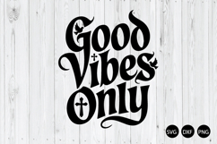 Good Vibes Only SVG, Positive Vibes SVG, Inspirational Quote Product Image 1