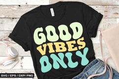 Good vibes only - Positive SVG Design Product Image 1