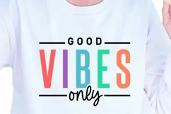 Good Vibes Only SVG, Funny SVG, Positive Quote Shirt SVG Product Image 1