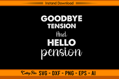 Goodbye Tension Hello Pension SVG Retirement Design Product Image 1