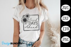 Good Days Ahead Sunflowers SVG | Inspirational SVG Product Image 1