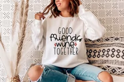 Good Friends Wine Together SVG - Wine svg, Funny svg Product Image 4