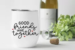 Good Friends Wine Together SVG - Wine svg, Funny svg Product Image 1
