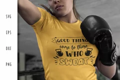 Fitness SVG - Good Things Come to Those Who Sweat Cut File Product Image 3