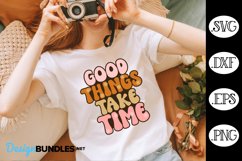 Good Things Take Time SVG | Inspirational Retro SVG Product Image 1