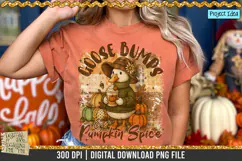 Goose Bumps & Pumpkin Spice is a professional design that is available at 300dpi PNG to use for Sublimation, iron-on transfer, DTG Printing and normal printing.