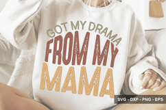 Got My Drama From My Mama - Mother's Day Design Product Image 1