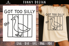 Got too Silly Goose Svg Funny design