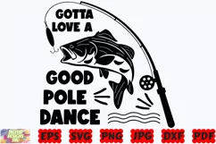 Gotta Love A Good Pole Dance SVG | Fishing SVG | Fisherman Product Image 2