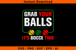 Grab Your Balls It’s Bocce Time SVG PNG DXF EPS AI Design Product Image 1