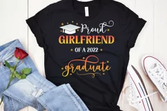 Proud Girlfriend of Graduate 2022 Sublimation I Graduation