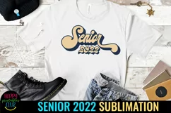 Retro Senior 2022 Sublimation Design I Graduation 2022 Sublimation  I Retro theme Senior 2022 Sublimation PNG