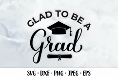 Glad to be a grad SVG. Funny Graduation quote. Senior SVG Product Image 1