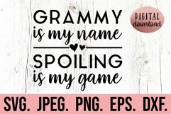 Grammy Is My Name Spoiling Is My Game SVG - Cool Grammy SVG Product Image 1