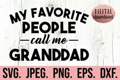 My Favorite People Call Me Granddad SVG - Fathers Day SVG Product Image 1