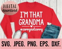 I'm That Grandma Sorry Not Sorry SVG - Cool Grandma Life SVG Product Image 2