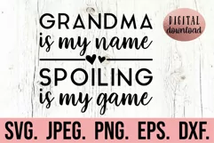Grandma Is My Name Spoiling Is My Game SVG - Cool Grandma Product Image 1