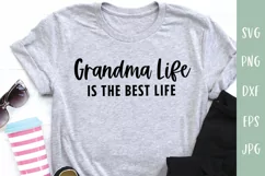 Grandma Life Is The Best Life - Grandma Quote SVG Product Image 1