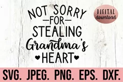 Not Sorry For Stealing Grandmas Heart SVG - Mothers Day SVG Product Image 1