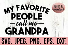 My Favorite People Call Me Grandpa SVG - Fathers Day SVG Product Image 1
