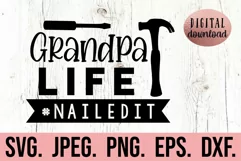 Grandpa Life Nailed It SVG - Fathers Day SVG - Tools Hammer Product Image 1