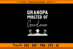 Grandpa Master of Gardener SVG Funny Gardening Quote Product Image 1
