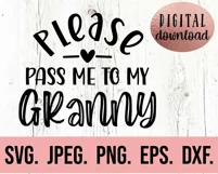 Pass Me To Granny SVG - Most Loved Granny - Granny New Baby Product Image 2