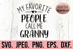 My Favorite People Call Me Granny SVG - Mothers Day Granny Product Image 1