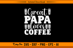 Great Papa Loves Coffee SVG Cut File for Cricut Users Product Image 1