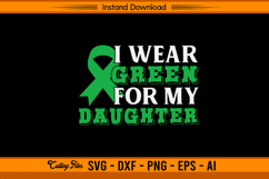 I Wear Green For My Daughter Awareness SVG File Product Image 1