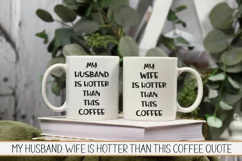 My husband, wife is hotter than this coffee quote. SVG PNG. Product Image 1