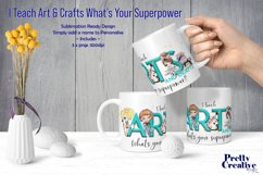 I Teach Arts &amp; Crafts... What&#039;s your Superpower Product Image 2