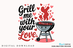 Grill Me With Your Love Sublimation PNG Design Product Image 1