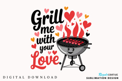 Grill Me With Your Love Sublimation PNG Design Product Image 2