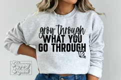 Grow Through What You Go Through SVG - Positive Quote Shirt Product Image 3