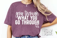 Grow Through What You Go Through SVG - Positive Quote Shirt Product Image 2
